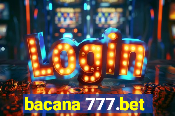 bacana 777.bet